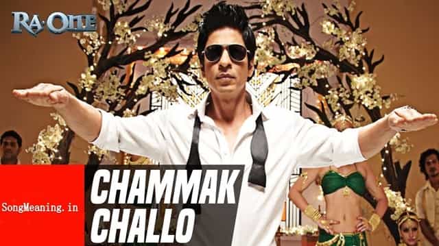 Chammak Challo Lyrics Translation - Ra.One - SongMeaning.in